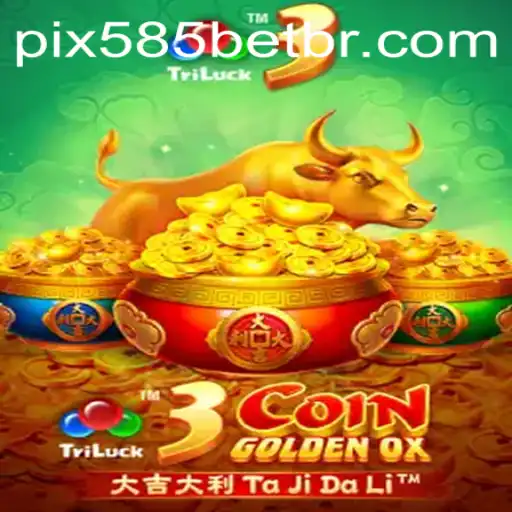 Discover the Excitement of 3CoinGoldenOX on 585bet